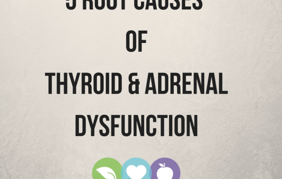5 root causes of adrenal and thyroid dysfunction